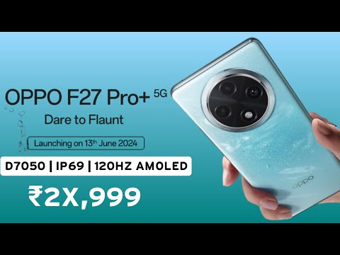 Oppo F27 Pro launched in India June 13, first phone with IP69 rating, Know the specifications in 2024